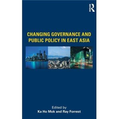 Routledge Changing Governance and Public Policy in East Asia by Ka Ho Mok - Publicité Routledge Changing Governance and Public Policy in East Asia by Ka Ho Mok - Publicité