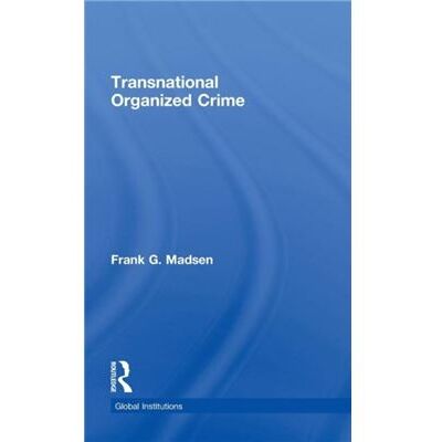 Routledge Transnational Organized Crime by Frank Madsen - Publicité Routledge Transnational Organized Crime by Frank Madsen - Publicité
