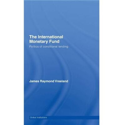 Routledge The International Monetary Fund IMF by James Raymond Vreeland - Publicité Routledge The International Monetary Fund IMF by James Raymond Vreeland - Publicité