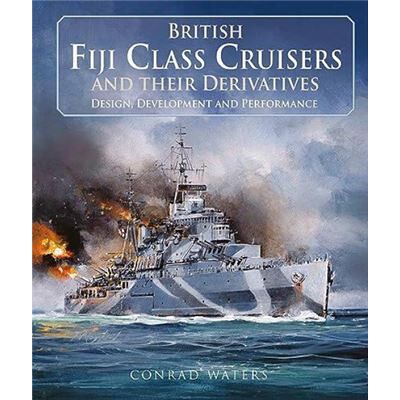 Pen Sword Books Ltd British Fiji Class Cruisers and their Derivatives by Conrad Waters - Publicité Pen Sword Books Ltd British Fiji Class Cruisers and their Derivatives by Conrad Waters - Publicité