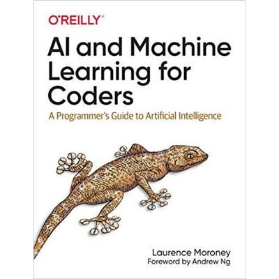 OReilly Media AI and Machine Learning For Coders by Laurence Moroney - Publicité OReilly Media AI and Machine Learning For Coders by Laurence Moroney - Publicité