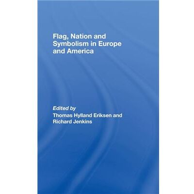 Routledge Flag Nation and Symbolism in Europe and America by Richard Jenkins Thomas Hylland Eriksen Hardcover Book - Publicité Routledge Flag Nation and Symbolism in Europe and America by Richard Jenkins Thomas Hylland Eriksen Hardcover Book - Publicité