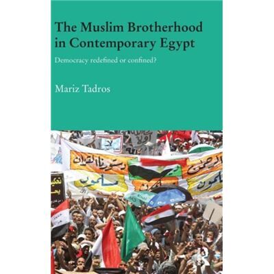 Routledge The Muslim Brotherhood in Contemporary Egypt by Mariz Tadros - Publicité Routledge The Muslim Brotherhood in Contemporary Egypt by Mariz Tadros - Publicité