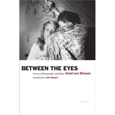 Aperture Between the Eyes by David Levi Strauss - Publicité Aperture Between the Eyes by David Levi Strauss - Publicité