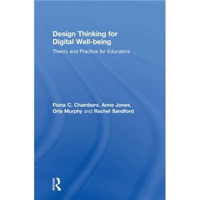 Design Thinking for Digital Wellbeing by Sandford & Rachel Loughborough University & UK - Publicité Design Thinking for Digital Wellbeing by Sandford & Rachel Loughborough University & UK - Publicité
