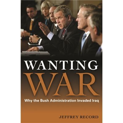 Potomac Books Inc Wanting War by Jeffrey Record - Publicité Potomac Books Inc Wanting War by Jeffrey Record - Publicité