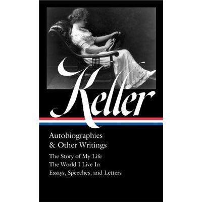 The Library of America Helen Keller Autobiographies Other Writings LOA 378 by Kim E. Nieslen - Publicité The Library of America Helen Keller Autobiographies Other Writings LOA 378 by Kim E. Nieslen - Publicité