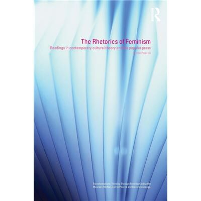 Routledge The Rhetorics of Feminism by Lynne Pearce - Publicité Routledge The Rhetorics of Feminism by Lynne Pearce - Publicité