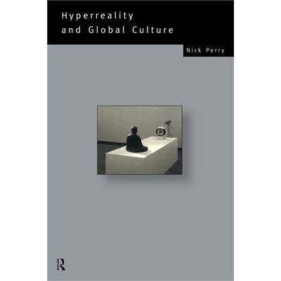 Routledge Hyperreality and Global Culture by Nicholas Perry - Publicité Routledge Hyperreality and Global Culture by Nicholas Perry - Publicité