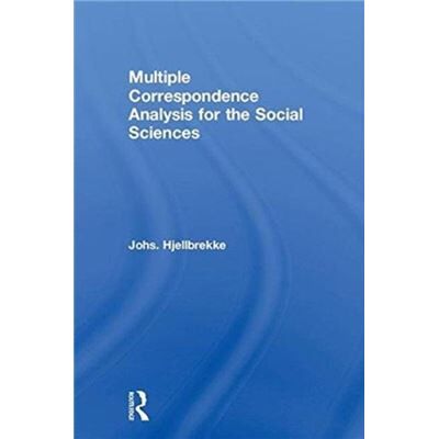 Multiple Correspondence Analysis for the Social Sciences by Johs. Hjellbrekke - Publicité Multiple Correspondence Analysis for the Social Sciences by Johs. Hjellbrekke - Publicité