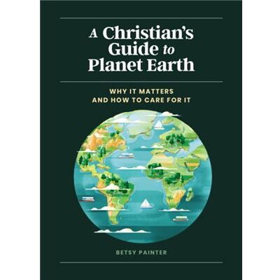 A Christians Guide to Planet Earth - Betsy Painter - Zondervan - Livre en Anglais - Hardback - Publicité A Christians Guide to Planet Earth - Betsy Painter - Zondervan - Livre en Anglais - Hardback - Publicité