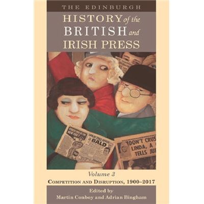 Edinburgh University Press The Edinburgh History of the British and Irish Press - Publicité Edinburgh University Press The Edinburgh History of the British and Irish Press - Publicité