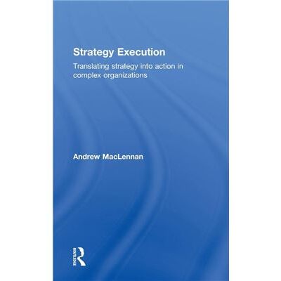 Routledge Strategy Execution by Andrew MacLennan - Publicité Routledge Strategy Execution by Andrew MacLennan - Publicité