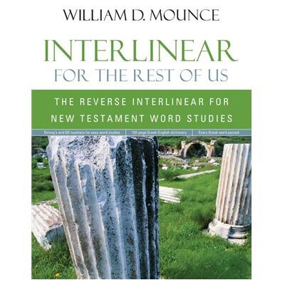 Interlinear for the Rest of Us - William D. Mounce - Zondervan - Livre en Anglais - Paperback - Publicité Interlinear for the Rest of Us - William D. Mounce - Zondervan - Livre en Anglais - Paperback - Publicité