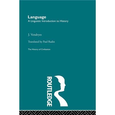 Routledge Language A Linguistic Introduction to History by J. Vendryes - Publicité Routledge Language A Linguistic Introduction to History by J. Vendryes - Publicité
