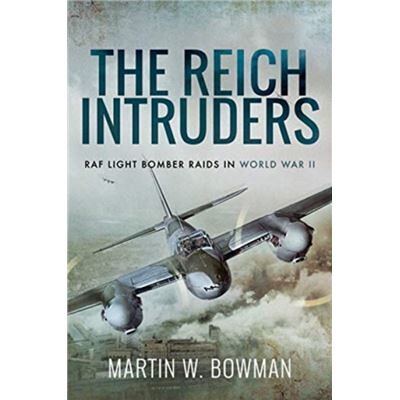 Pen & Sword Books Ltd The Reich Intruders by W & Bowman & Martin - Publicité Pen & Sword Books Ltd The Reich Intruders by W & Bowman & Martin - Publicité