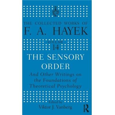 Routledge The Sensory Order and Other Writings on the Foundations of Theoretical Psychology by F.A Hayek - Publicité Routledge The Sensory Order and Other Writings on the Foundations of Theoretical Psychology by F.A Hayek - Publicité