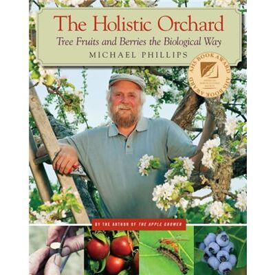 Inconnu The Holistic Orchard by Michael Phillips - Publicité Inconnu The Holistic Orchard by Michael Phillips - Publicité