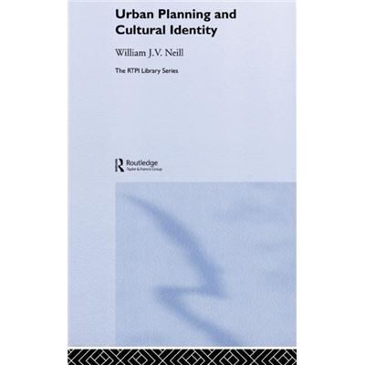 Routledge Urban Planning and Cultural Identity by William Neill - Publicité Routledge Urban Planning and Cultural Identity by William Neill - Publicité