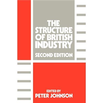 Routledge The Structure of British Industry by Peter Johnson - Publicité Routledge The Structure of British Industry by Peter Johnson - Publicité