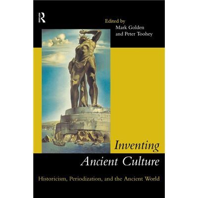 Routledge Inventing Ancient Culture by Mark Golden - Publicité Routledge Inventing Ancient Culture by Mark Golden - Publicité