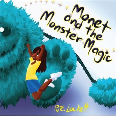 Monet and the Monster Magic - R.E. Lockett - Wakeless River Press LLC - Livre en Anglais - Publicité Monet and the Monster Magic - R.E. Lockett - Wakeless River Press LLC - Livre en Anglais - Publicité