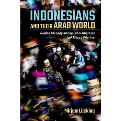 Indonesians and Their Arab World by Mirjam Lucking - Publicité Indonesians and Their Arab World by Mirjam Lucking - Publicité