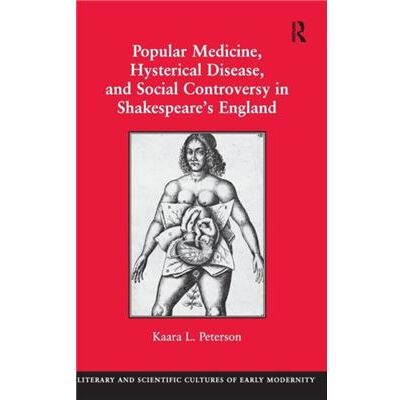 Popular Medicine Hysterical Disease and Social Controversy in Shakespeares England - Kaara L. Peterson - Taylor amp Francis Ltd - Livre en Anglais - Hardb - Publicité Popular Medicine Hysterical Disease and Social Controversy in Shakespeares England - Kaara L. Peterson - Taylor amp Francis Ltd - Livre en Anglais - Hardb - Publicité