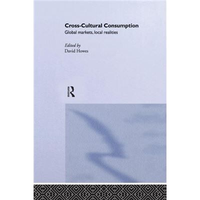 Routledge CrossCultural Consumption by David Howes - Publicité Routledge CrossCultural Consumption by David Howes - Publicité