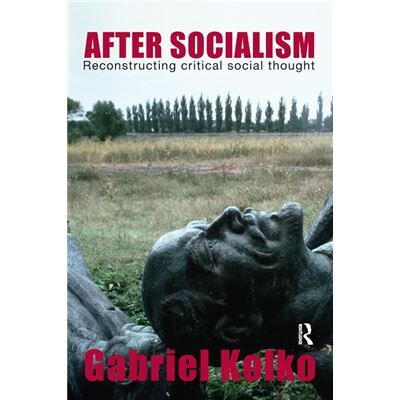 Routledge After Socialism by Gabriel Kolko - Publicité Routledge After Socialism by Gabriel Kolko - Publicité