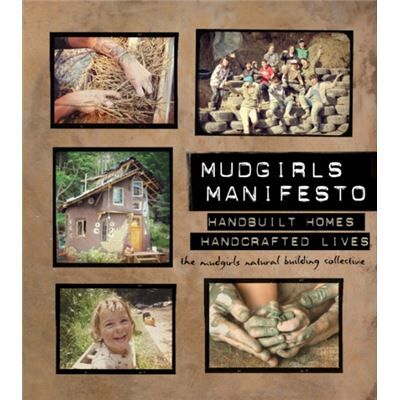 Inconnu Mudgirls Manifesto by The Mudgirls Natural Building Collective - Publicité Inconnu Mudgirls Manifesto by The Mudgirls Natural Building Collective - Publicité