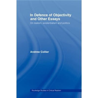 Routledge In Defence of Objectivity by Andrew Collier - Publicité Routledge In Defence of Objectivity by Andrew Collier - Publicité