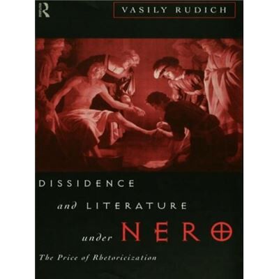 Routledge Dissidence and Literature Under Nero by Vasily Rudich - Publicité Routledge Dissidence and Literature Under Nero by Vasily Rudich - Publicité