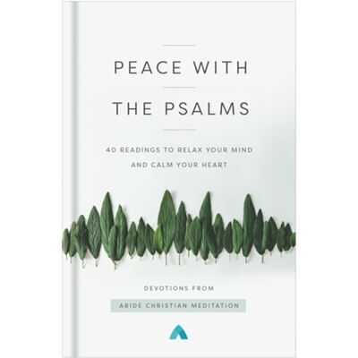 Peace with the Psalms - Abide Christian Meditation - Zondervan - Livre en Anglais - Hardback - Publicité Peace with the Psalms - Abide Christian Meditation - Zondervan - Livre en Anglais - Hardback - Publicité