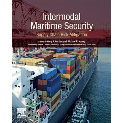 Elsevier Intermodal Maritime Security Supply Chain Risk Mitigation by Gary A. Gordon - Publicité Elsevier Intermodal Maritime Security Supply Chain Risk Mitigation by Gary A. Gordon - Publicité