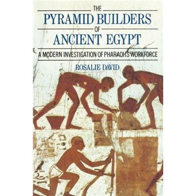 Routledge The Pyramid Builders of Ancient Egypt by Dr A Rosalie David - Publicité Routledge The Pyramid Builders of Ancient Egypt by Dr A Rosalie David - Publicité