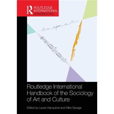 Inconnu Routledge International Handbook of the Sociology of Art and Culture - Publicité Inconnu Routledge International Handbook of the Sociology of Art and Culture - Publicité