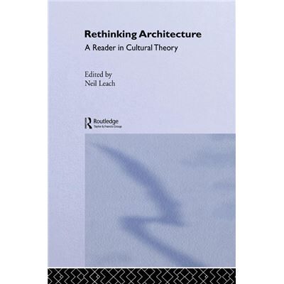 Routledge Rethinking Architecture by Neil Leach - Publicité Routledge Rethinking Architecture by Neil Leach - Publicité