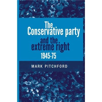Inconnu The Conservative Party and the Extreme Right 19451975 by Mark Pitchford - Publicité Inconnu The Conservative Party and the Extreme Right 19451975 by Mark Pitchford - Publicité