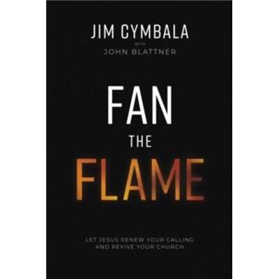 Fan the Flame - John Blattner - Zondervan - Livre en Anglais - Hardback - Publicité Fan the Flame - John Blattner - Zondervan - Livre en Anglais - Hardback - Publicité