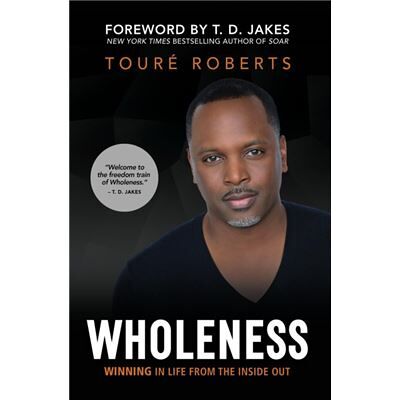 Wholeness - Toure Roberts - Zondervan - Livre en Anglais - Paperback - Publicité Wholeness - Toure Roberts - Zondervan - Livre en Anglais - Paperback - Publicité