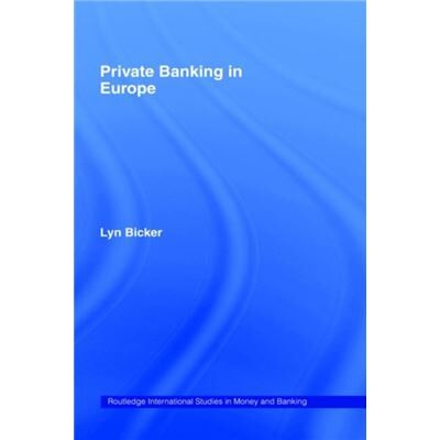 Routledge Private Banking in Europe by Lynn Bicker - Publicité Routledge Private Banking in Europe by Lynn Bicker - Publicité
