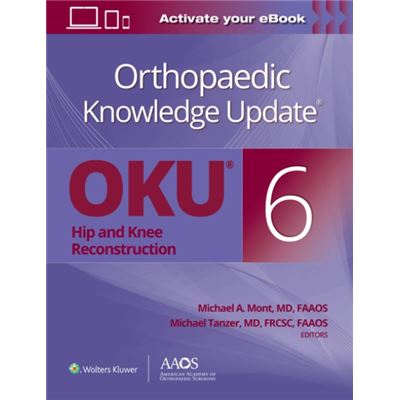 Wolters Kluwer Health Orthopaedic Knowledge Update Hip and Knee Reconstruction 6 Print Ebook by Michael Tanzer - Publicité Wolters Kluwer Health Orthopaedic Knowledge Update Hip and Knee Reconstruction 6 Print Ebook by Michael Tanzer - Publicité