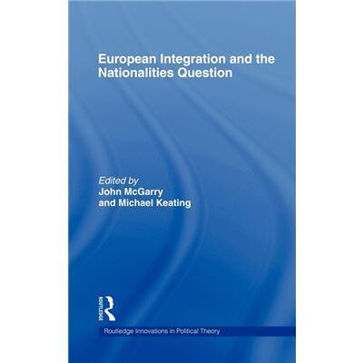 European Integration and the Nationalities Question by John McGarry - Publicité European Integration and the Nationalities Question by John McGarry - Publicité