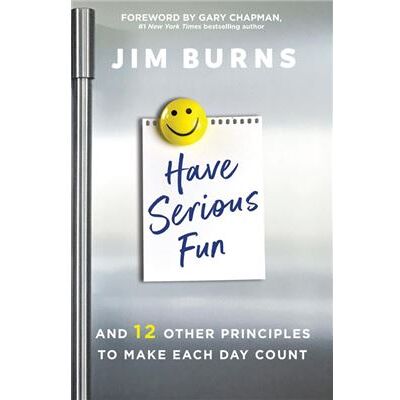 Have Serious Fun - Burns Ph.D Jim - Zondervan - Livre en Anglais - Paperback - Publicité Have Serious Fun - Burns Ph.D Jim - Zondervan - Livre en Anglais - Paperback - Publicité