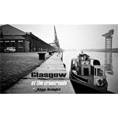 Inconnu Glasgow at the Crossroads by Alan Knight - Publicité Inconnu Glasgow at the Crossroads by Alan Knight - Publicité