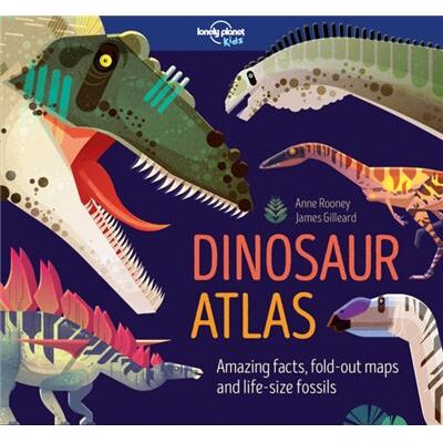 Dinosaur Atlas by Lonely Planet Kids & Anne Rooney & Illustrated by James Gilleard - Publicité Dinosaur Atlas by Lonely Planet Kids & Anne Rooney & Illustrated by James Gilleard - Publicité