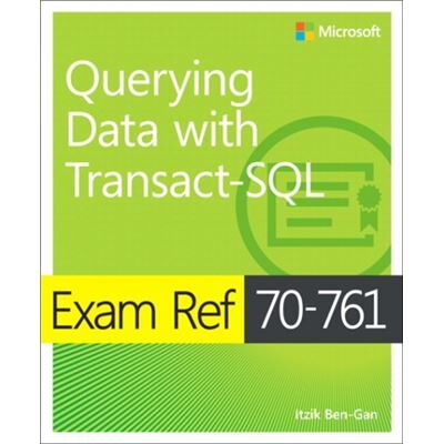 Inconnu Exam Ref 70761 Querying Data with TransactSQL by Itzik BenGan - Publicité Inconnu Exam Ref 70761 Querying Data with TransactSQL by Itzik BenGan - Publicité