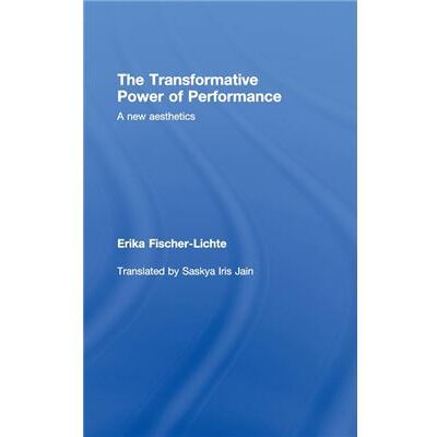 Routledge The Transformative Power of Performance by Erika FischerLichte - Publicité Routledge The Transformative Power of Performance by Erika FischerLichte - Publicité