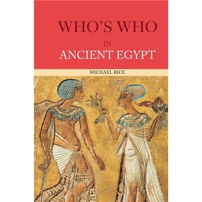 Routledge Whos Who in Ancient Egypt by Michael Rice - Publicité Routledge Whos Who in Ancient Egypt by Michael Rice - Publicité